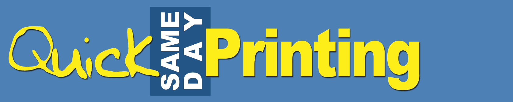 Quick Same Day Printing