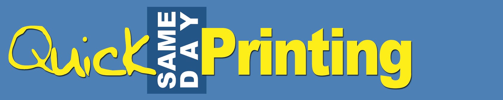 Quick Same Day Printing